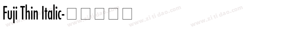 Fuji Thin Italic字体转换